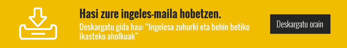 Ingelesa zuhurki eta behin betiko ikasteko aholkuak